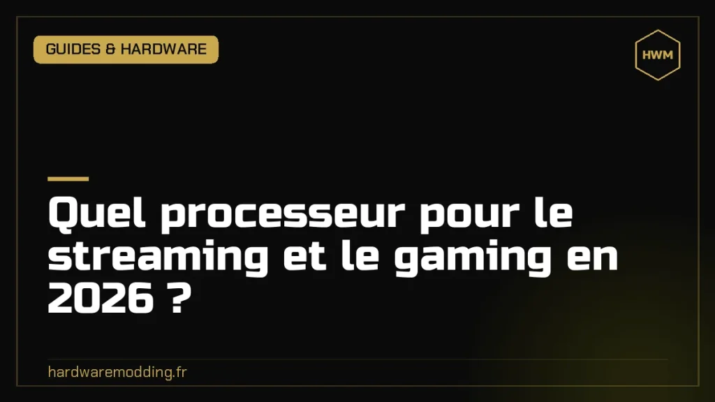Quel processeur pour le streaming et le gaming en 2026 ?